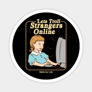 Let's Troll Strangers Online Magnet